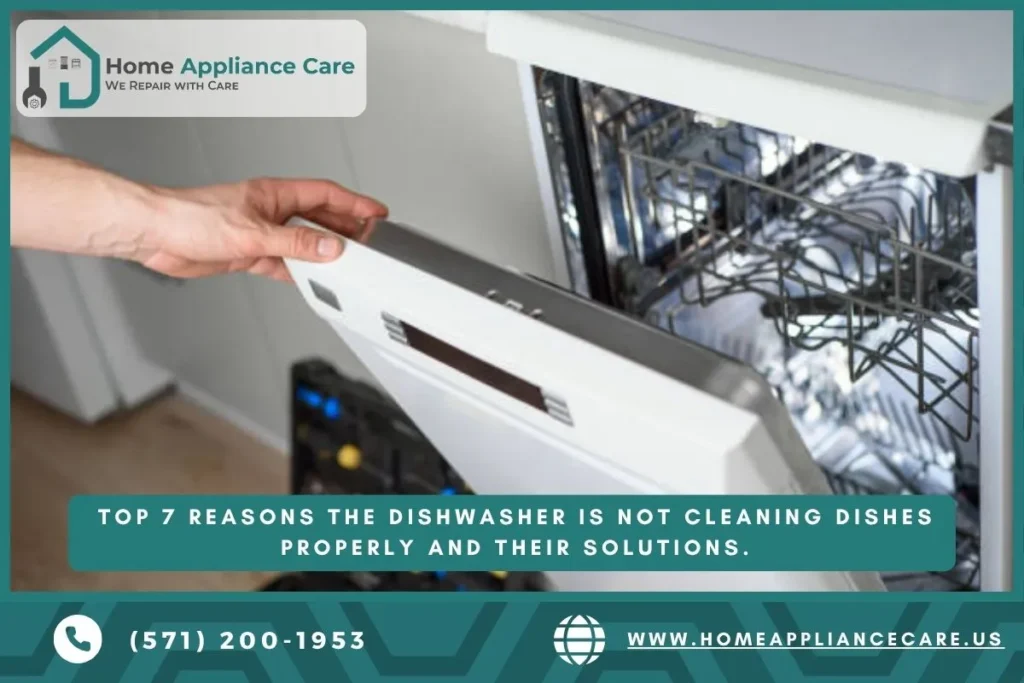 Top 7 reasons the dishwasher is not cleaning dishes properly and their solutions